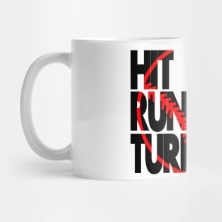 Hit hard, run fast, turn left Shirt Mug